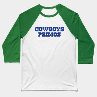 Cowboys Primos Baseball T-Shirt